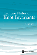 Lecture Notes on Knot Invariants