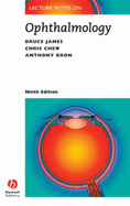 Lecture Notes on Ophthalmology - James, Bruce, and Chew, Chris, and Bron