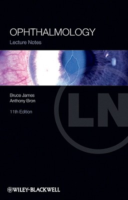 Lecture Notes: Ophthalmology - James, Bruce, and Bron, Anthony J.
