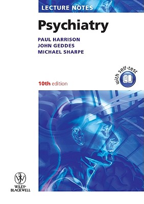 Lecture Notes: Psychiatry - Harrison, Paul J., and Geddes, John, and Sharpe, Michael