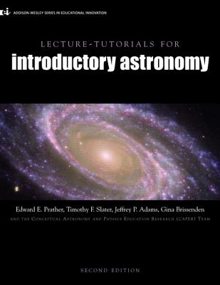 Lecture Tutorials for Introductory Astronomy - Prather, Edward E., and Slater, Tim P., and Adams, Jeff P.