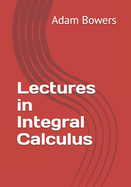 Lectures in Integral Calculus
