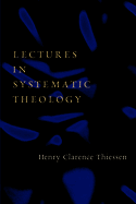 Lectures in Systematic Theology