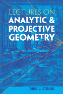 Lectures on Analytic and Projective Geometry. --