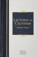 Lectures on Calvinism