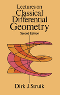 Lectures on Classical Differential Geometry: Second Edition