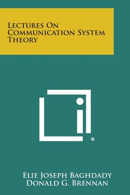 Lectures on Communication System Theory - Baghdady, Elie Joseph (Editor)