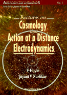 Lectures On Cosmology And Action-at-a-distance Electrodynamics