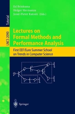 Lectures on Formal Methods and Performance Analysis - Brinksma, Ed (Editor), and Hermanns, Holger (Editor), and Katoen, Joost-Pieter (Editor)
