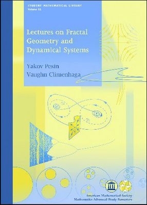 Lectures on Fractal Geometry and Dynamical Systems - Pesin, Yakov, and Climenhaga, Vaughn