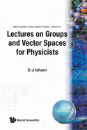 Lectures On Groups And Vector Spaces For Physicists