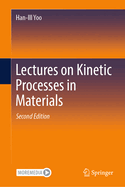 Lectures on Kinetic Processes in Materials
