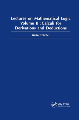 Lectures on Mathematical Logic, Volume II - Felscher, Walter