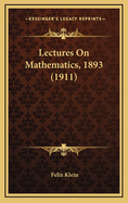 Lectures on Mathematics, 1893 (1911)