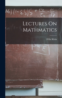 Lectures On Mathmatics - Klein, F�lix