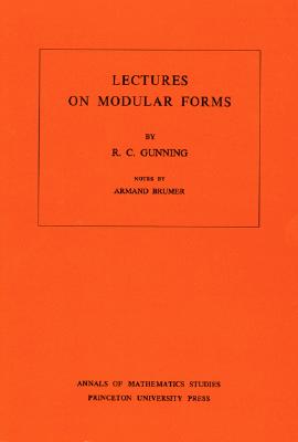 Lectures on Modular Forms - Gunning, Robert C