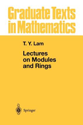 Lectures on Modules and Rings - Lam, Tsit-Yuen