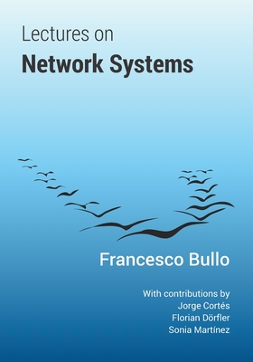 Lectures on Network Systems - Bullo, Francesco