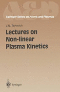 Lectures on Non-Linear Plasma Kinetics