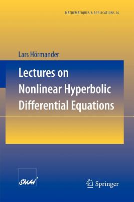 Lectures on Nonlinear Hyperbolic Differential Equations - H�rmander, Lars