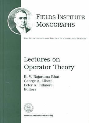 Lectures on Operator Theory - Rajarama Bhat, B V