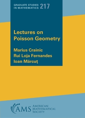 Lectures on Poisson Geometry - Crainic, Marius, and Fernandes, Rui Loja, and Marcut, Ioan