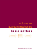 Lectures on Quantum Mechanics - Volume 1: Basic Matters