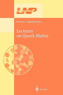Lectures on Quark Matter - Plessas, W. (Editor), and Mathelitsch, L. (Editor)