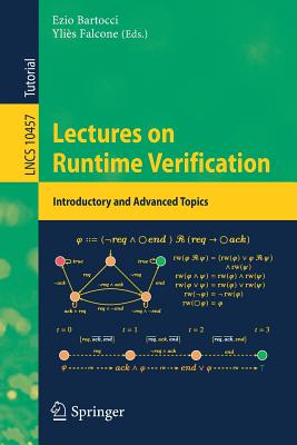 Lectures on Runtime Verification: Introductory and Advanced Topics - Bartocci, Ezio (Editor), and Falcone, Yli�s (Editor)
