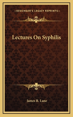 Lectures on Syphilis - Lane, James R