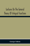 Lectures On The General Theory Of Integral Functions