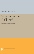 Lectures on the I Ching: Constancy and Change