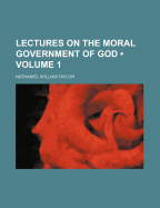 Lectures On The Moral Government Of God; Volume 1