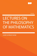 Lectures on the Philosophy of Mathematics