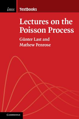 Lectures on the Poisson Process - Last, G�nter, and Penrose, Mathew