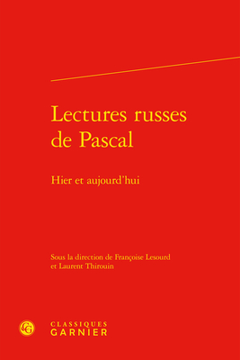 Lectures Russes de Pascal: Hier Et Aujourd'hui - Lesourd, Francoise (Editor), and Thirouin, Laurent (Editor)