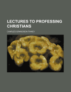 Lectures to Professing Christians