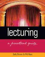 Lecturing: A Practical Guide