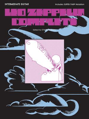 Led Zeppelin -- Complete: Intermediate Guitar Includes Super Tab Notation - Led Zeppelin
