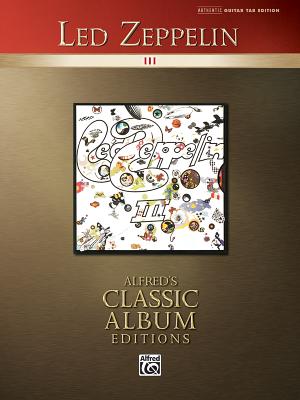 Led Zeppelin -- III: Authentic Guitar Tab - Led Zeppelin