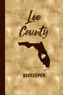 Lee County Beekeeper: Beekeeping Journal Beekeeper Record Book Florida For Bees Notebook