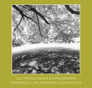 Lee Friedlander: Photographs Frederick Law Olmsted Landscapes