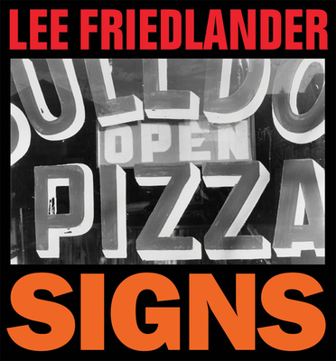 Lee Friedlander: Signs - Friedlander, Lee (Photographer)