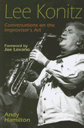 Lee Konitz: Conversations on the Improviser's Art