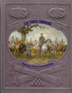Lee Takes Command: From Seven Days to Second Bull Run