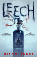 Leech: Creepy, Unputdownable Gothic Horror