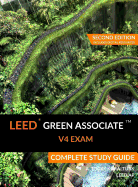 Leed Green Associate V4 Exam Complete Study Guide (Second Edition)
