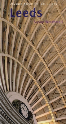 Leeds: Pevsner City Guide - Wrathmell, Susan
