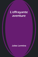 L'Effrayante Aventure
