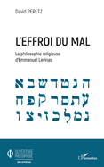 L'effroi du mal: La philosophie religieuse d'Emmanuel Levinas